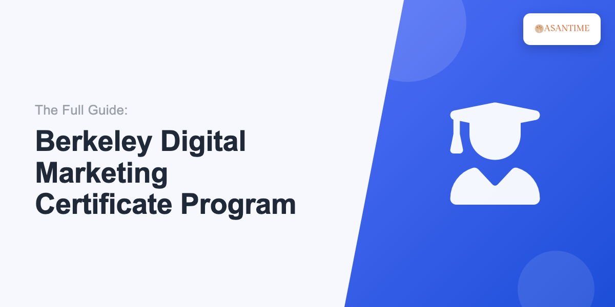Berkeley Digital Marketing Certificate Program: The Full Guide